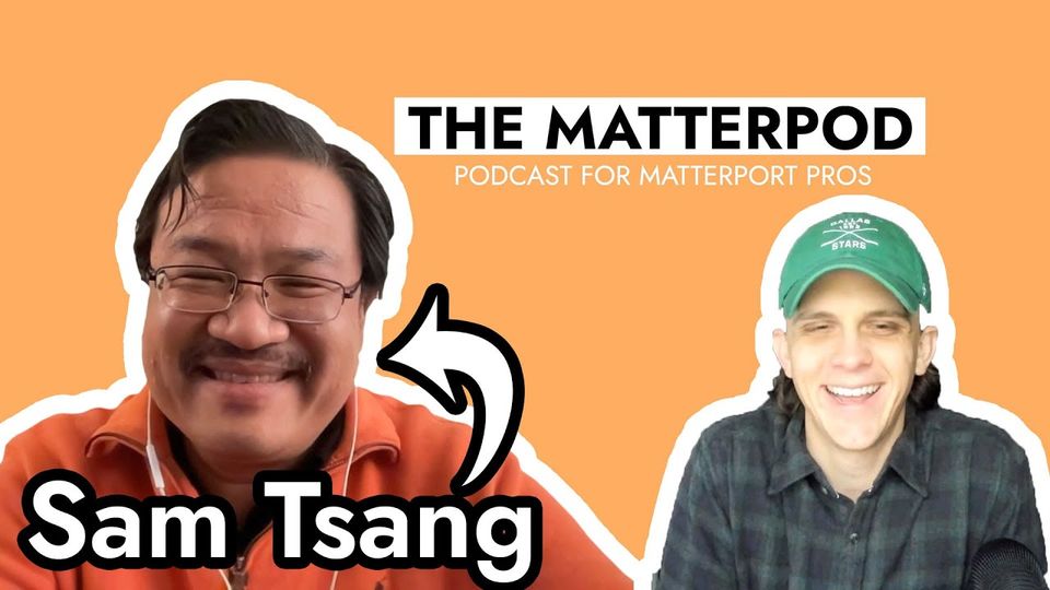 Sam Tsang (Media District) - The Matterpod ep. 6 #matterport #podcast